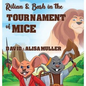 Rilian & Bash in the Tournament of Mice -- David Muller